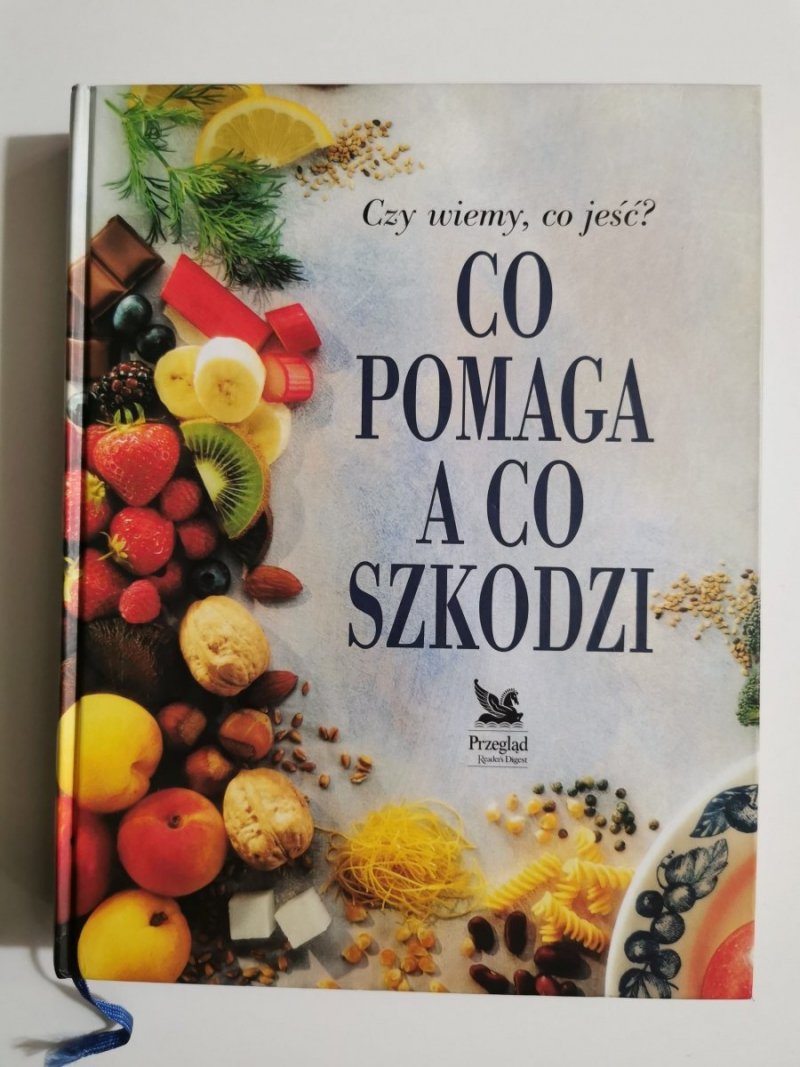 CO POMAGA A CO SZKODZI. CZY WIEMY CO JEŚĆ 