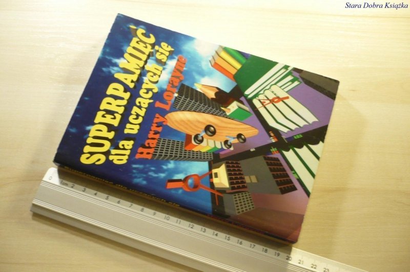 SUPERPAMIĘĆ DLA UCZĄCYCH SIĘ - Harry Lorayne 1996