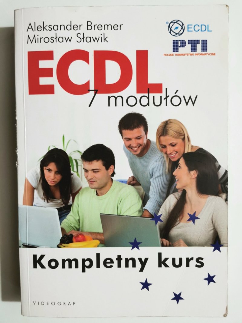 ECDL. 7 MODUŁÓW KOMPLETNY KURS - Aleksander Bremer