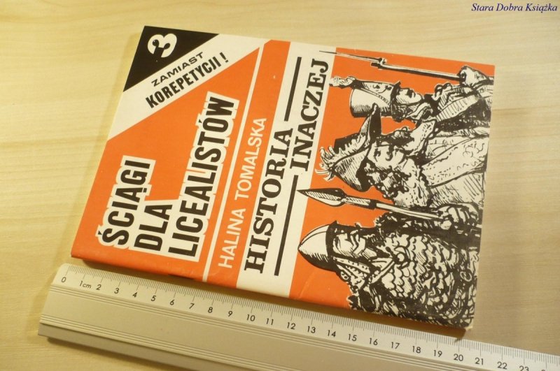 ŚCIĄGI DLA LICEALISTÓW 3 HISTORIA INACZEJ Tomalska