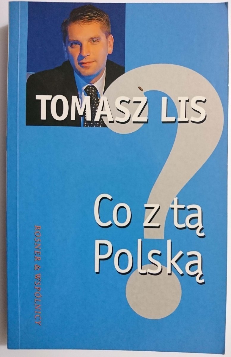 CO Z TĄ POLSKĄ - Tomasz Lis 2003