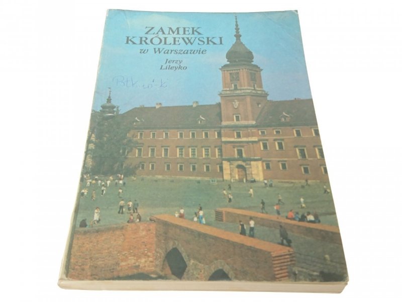 ZAMEK KRÓLEWSKI W WARSZAWIE - Jerzy Lileyko 1986