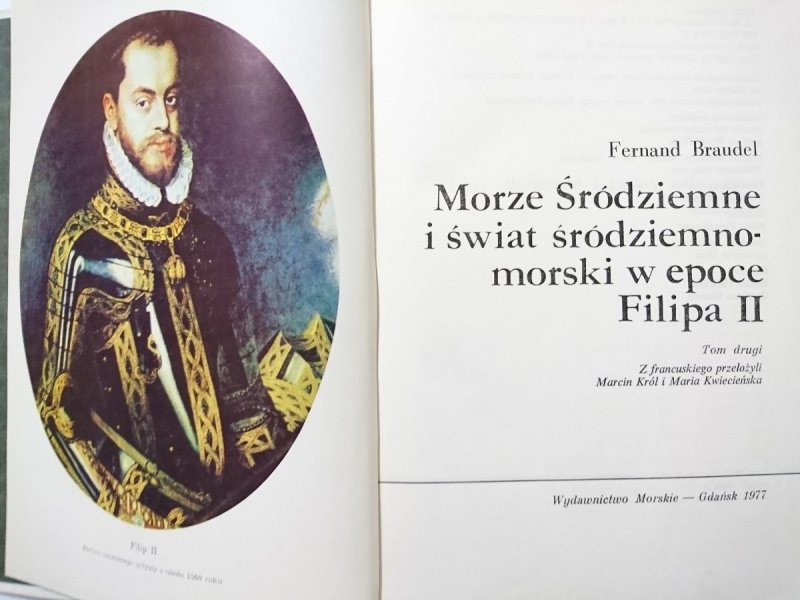 MORZE ŚRÓDZIEMNE I ŚWIAT ŚRÓDZIEMNOMORSKI W EPOCE FILIPA II - Braudel 1977