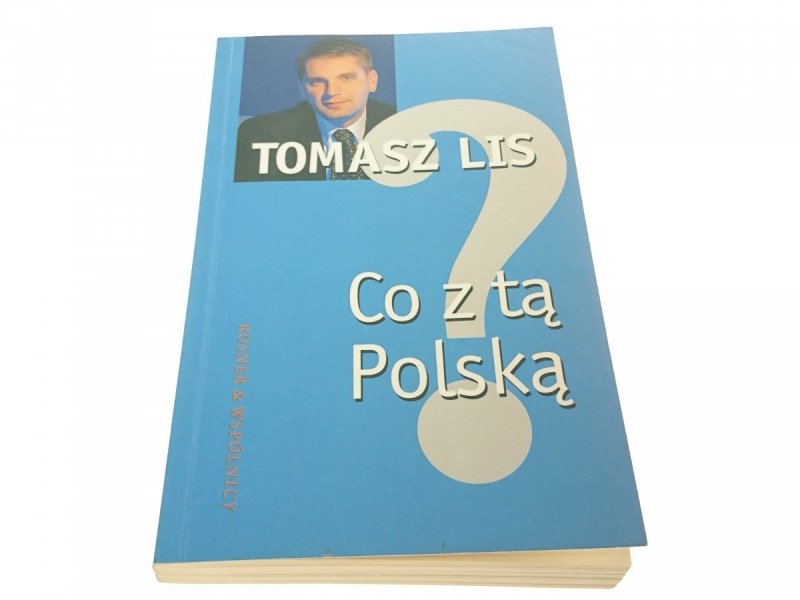 CO Z TĄ POLSKĄ? - Tomasz Lis 2003