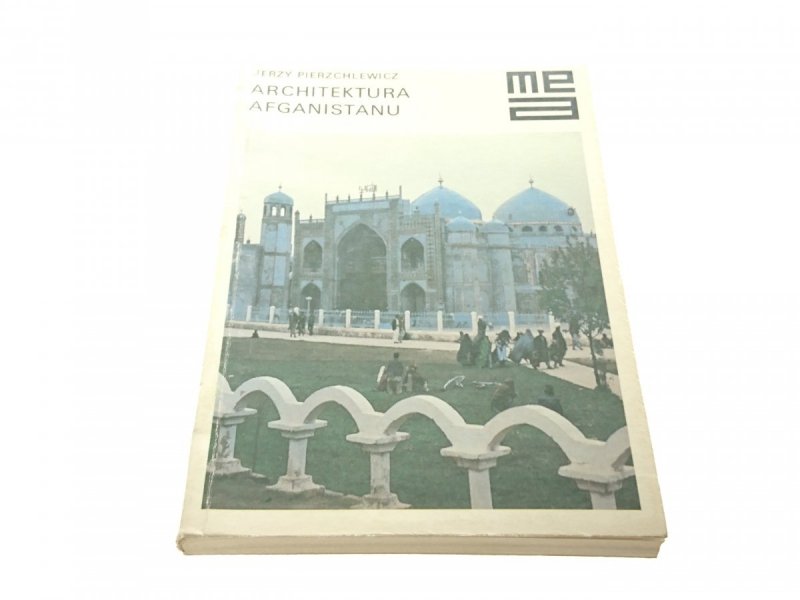 ARCHITEKTURA AFGANISTANU Jerzy Pierzchlewicz 1989