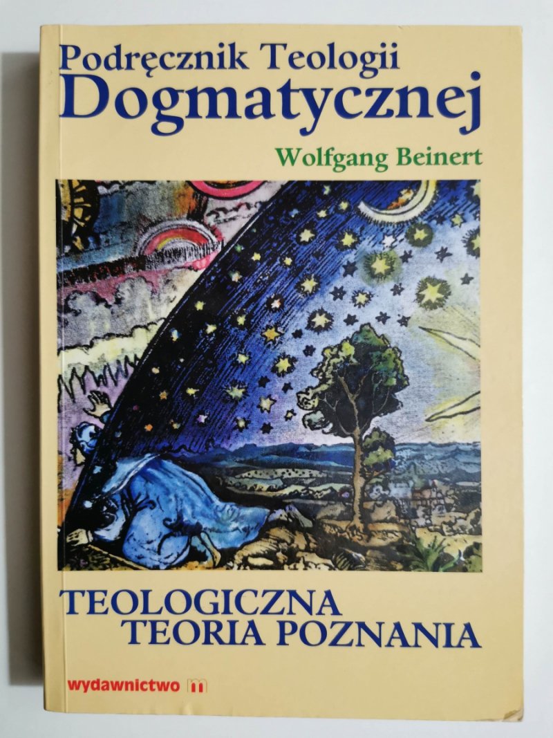PODRĘCZNIK TEOLOGII DOGMATYCZNEJ - Wolfgang Beinert