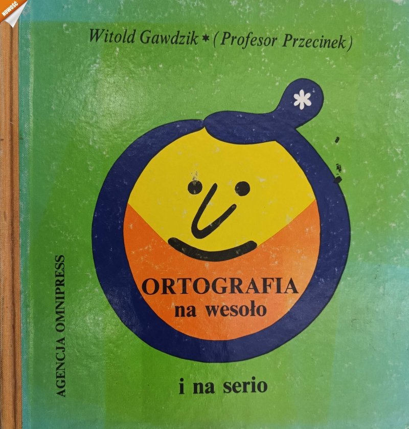 ORTOGRAFIA NA WESOŁO I NA SERIO - Witold Gawdzik