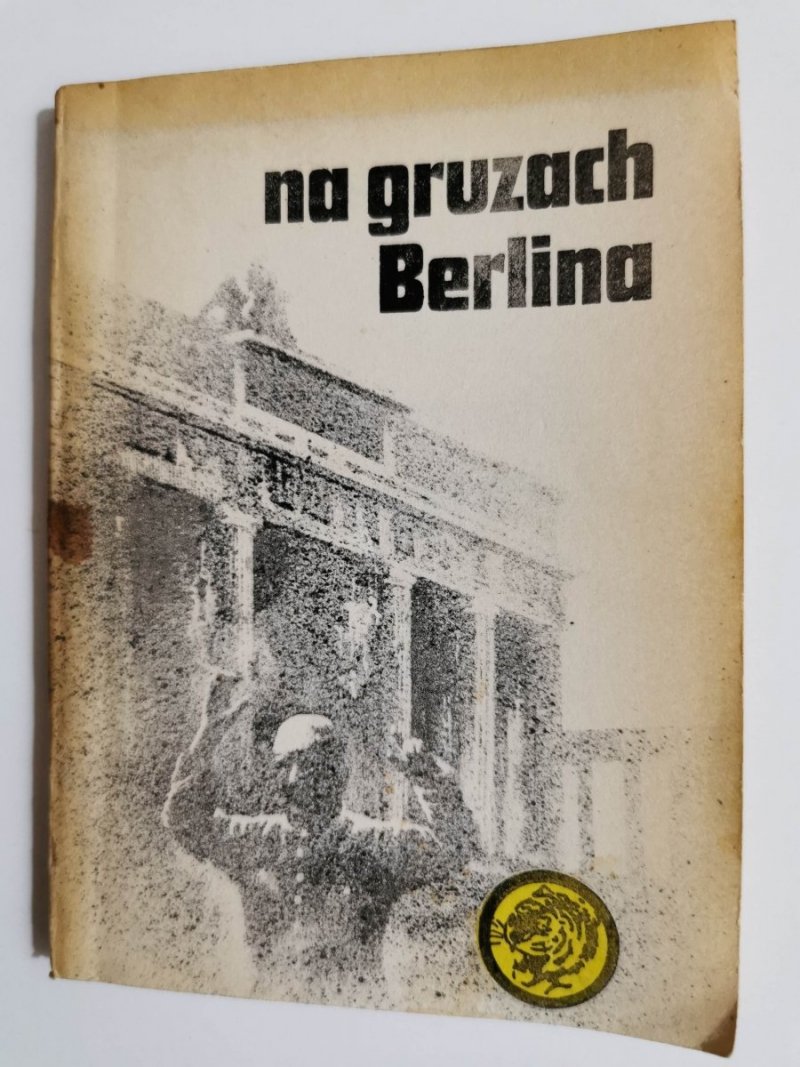ŻÓŁTY TYGRYS: NA GRUZACH BERLINA - Eugeniusz Walczuk 1983
