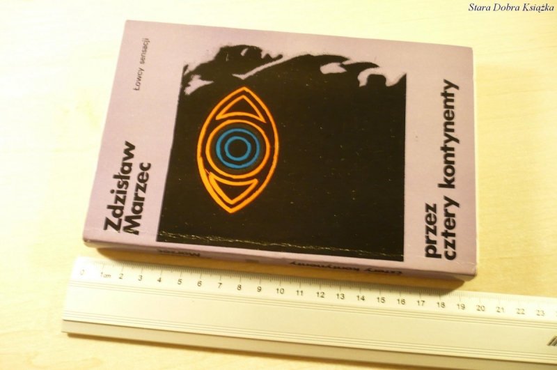 PRZEZ CZTERY KONTYNENTY - Zdzisław Marzec (1973)