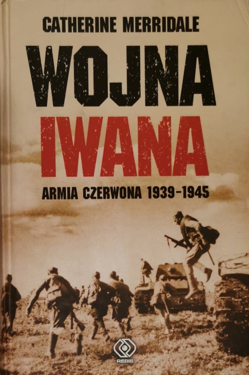 WOJNA IWANA - Catherine Merridale