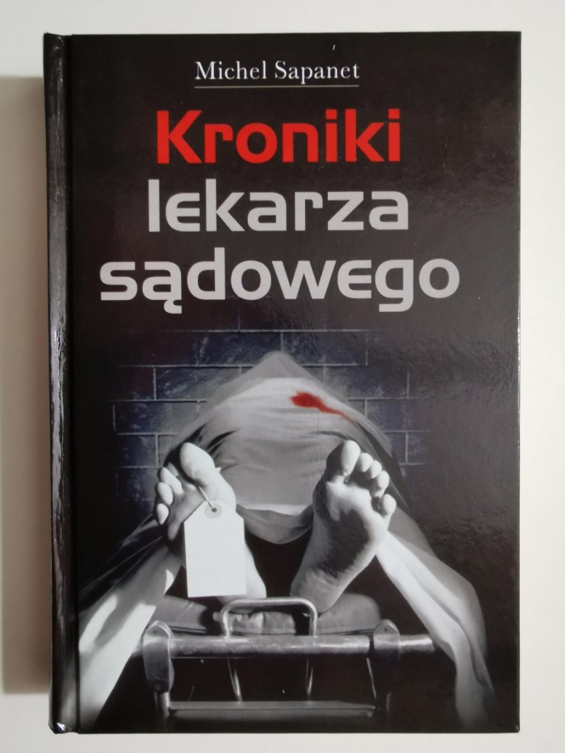 KRONIKI LEKARZA SĄDOWEGO - Michael Sapanet