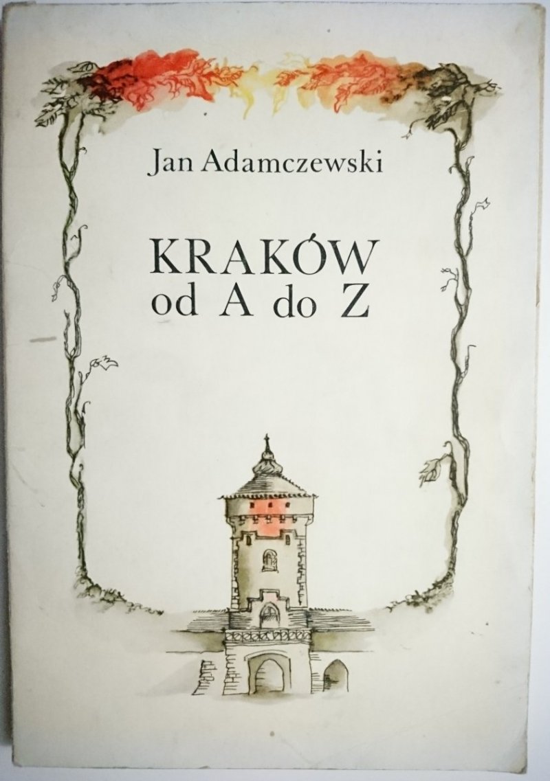 KRAKÓW OD A DO Z - Jan Adamczewski