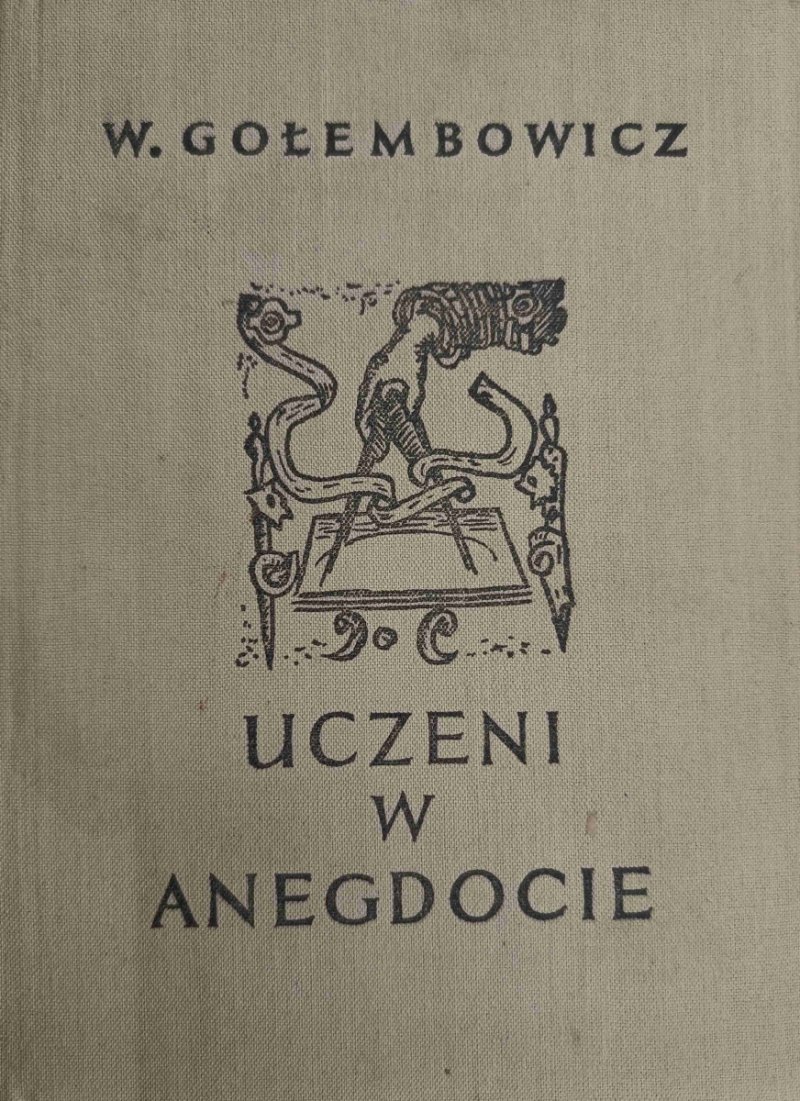 UCZENI W ANEGDOCIE - W. Gołembowicz