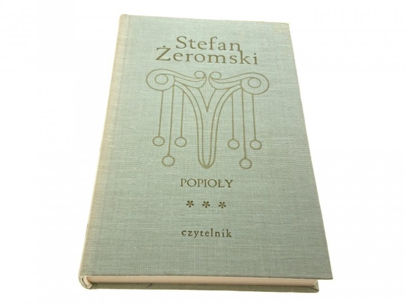 POPIOŁY TOM III - Stefan Żeromski 1972
