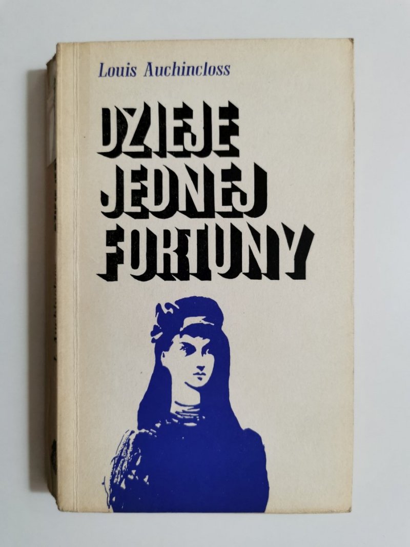 DZIEJE JEDNEJ FORTUNY - Louis Auchincloss 1972