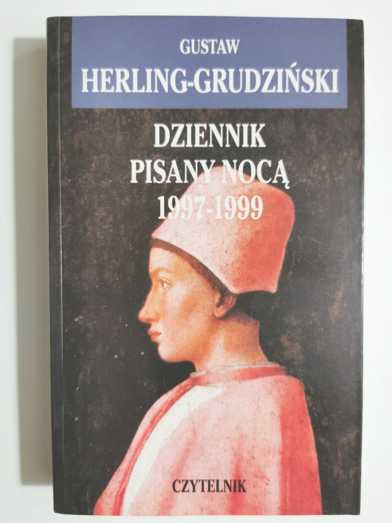 DZIENNIKI PISANE NOCĄ 1997 – 1999 - Gustaw Herling – Grudziński