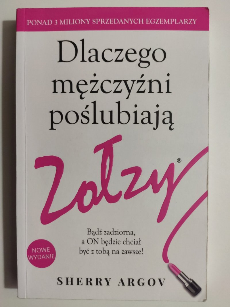 DLACZEGO MĘŻCZYŹNI POŚLUBIAJĄ ZOŁZY - Sherry Agrov