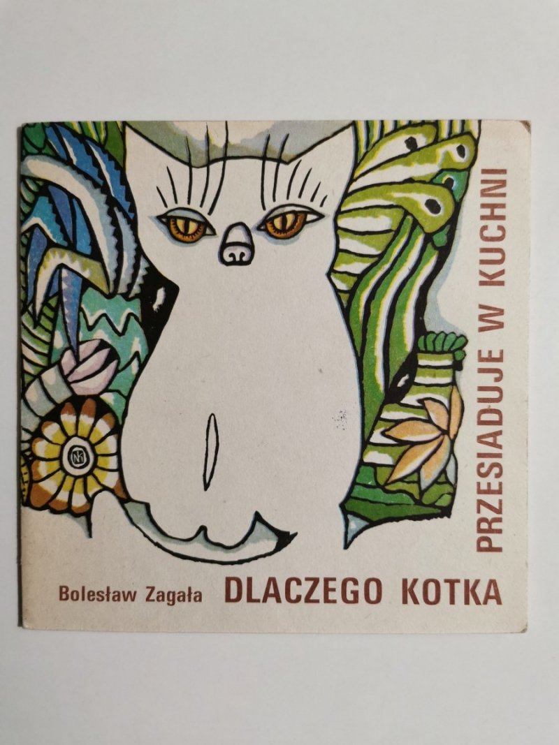 DLACZEGO KOTKA PRZESIADUJE W KUCHNI - Bolesław Zagała 