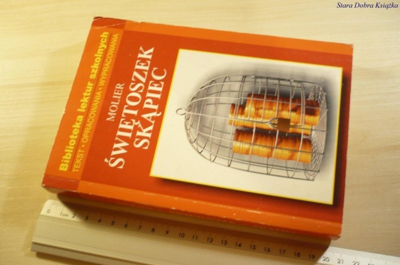 ŚWIĘTOSZEK; SKĄPIEC Z OPRACOWANIEM - Molier 2003