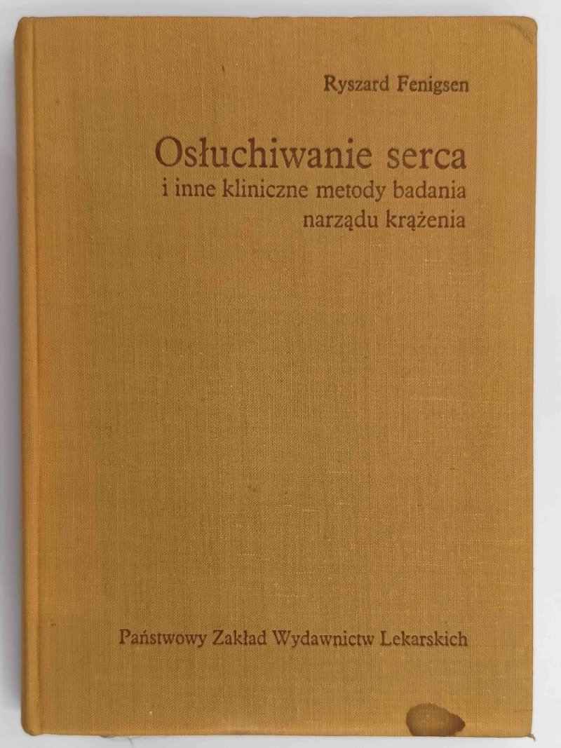 OSŁUCHIWANIE SERCA I INNE KLINICZNE METODY BADANIA NARZĄDU KRĄŻENIA - Ryszard Fenigsen