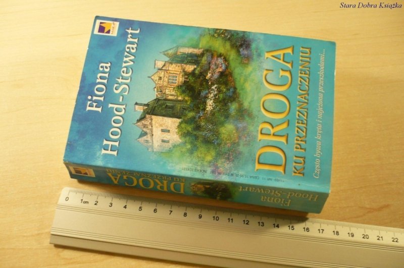 DROGA KU PRZEZNACZENIU - Fiona Hood-Stewart (2003)