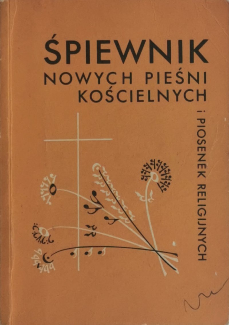 ŚPIEWNIK NOWYCH PIEŚNI KOŚCIELNYCH I PIOSENEK RELIGIJNYCH - Ks. Marian Żuk
