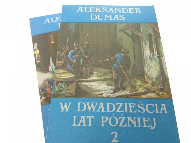 W DWADZIEŚCIA LAT PÓŹNIEJ TOM I i II - Dumas 1990