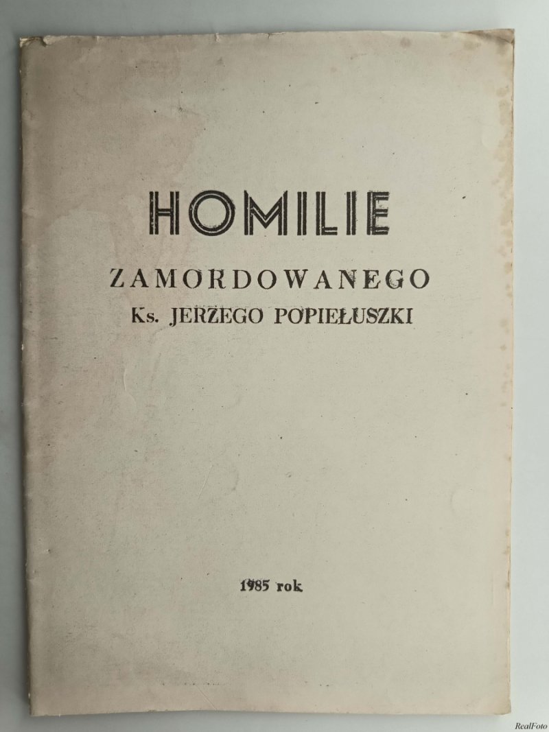 HOMILIE ZAMORDOWANEGO KS. JERZEGO POPIEŁUSZKI