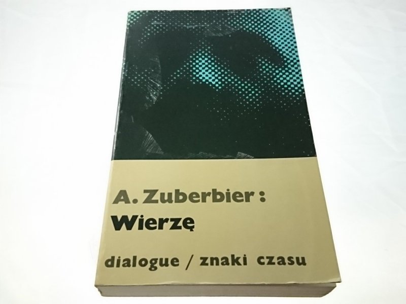 WIERZĘ. PODSTAWOWE PRAWDY WIARY - A. Zuberbier 1983