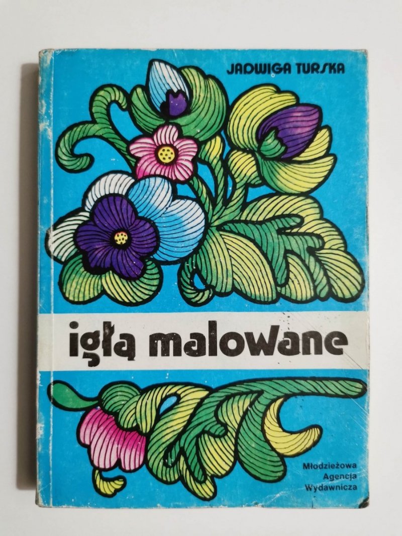 IGŁĄ MALOWANE - Jadwiga Turska 1989