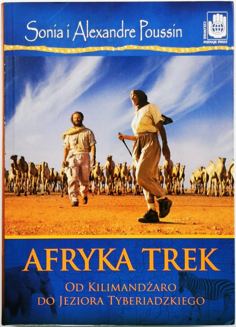 AFRYKA TREK. OD KILIMANDŻARO DO JEZIORA TYBERIADZKIEGO - Sonia Poussin