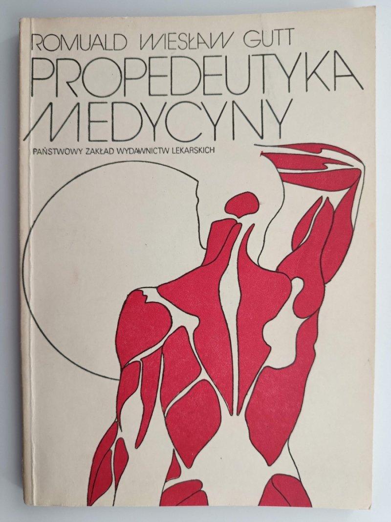 PROPEDEUTYKA MEDYCYNY - Romuald Wiesław Gutt