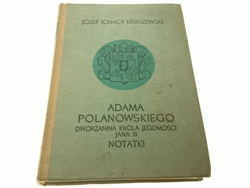 ADAMA POLANOWSKIEGO DWORZANINA KRÓLA JEGOMOŚCI
