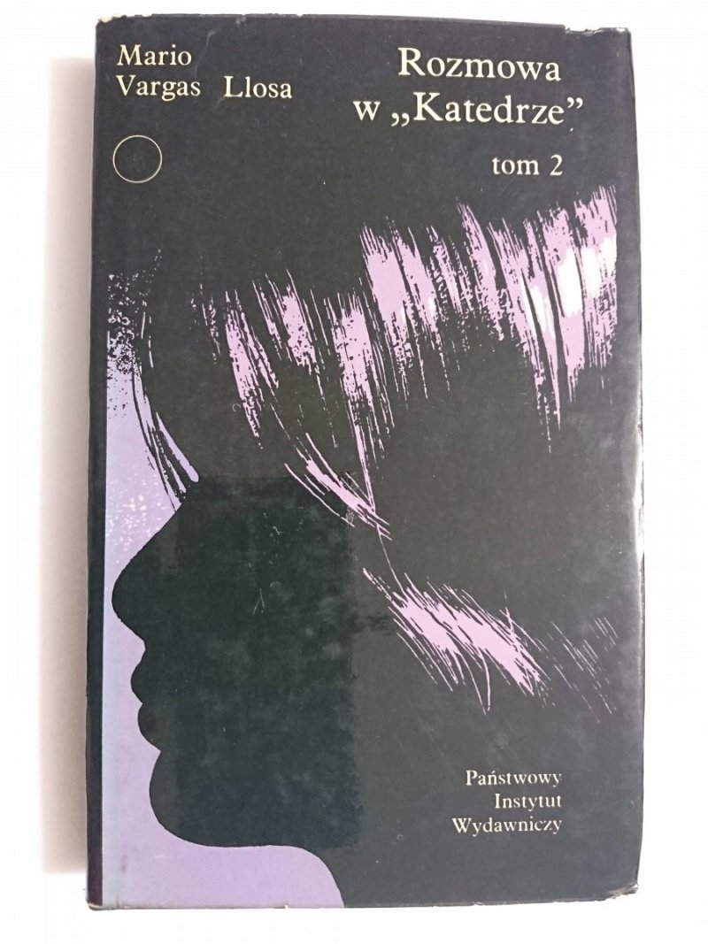 ROZMOWA W KATEDRZE TOM 2 - Mario Vargas Llosa 1979