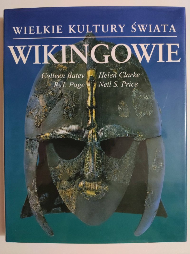 WIELKIE KULTURY ŚWIATA. WIKINGOWIE - Colleen Batey