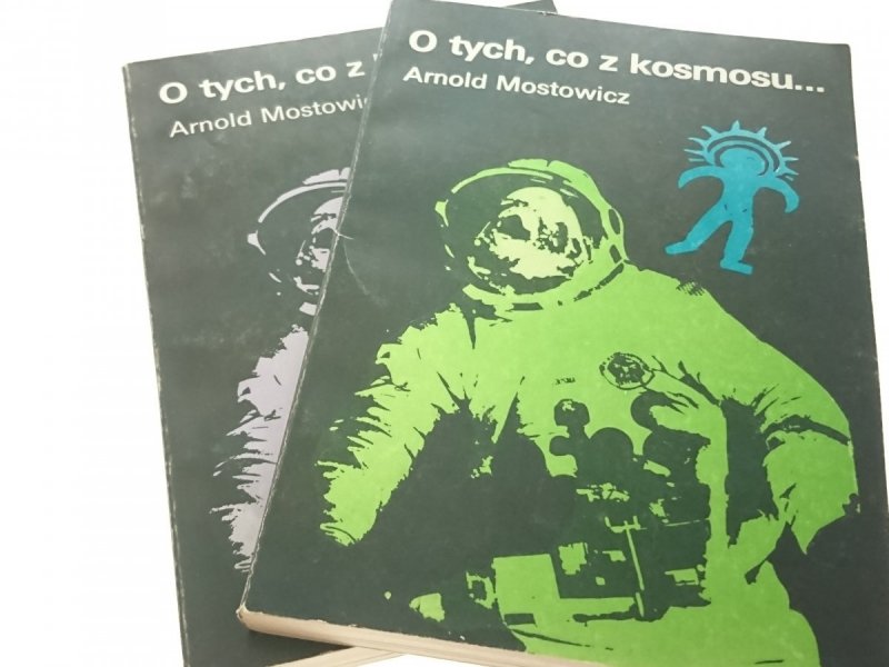 O TYCH, CO Z KOSMOSU... TOM I i II Mostowicz 1987