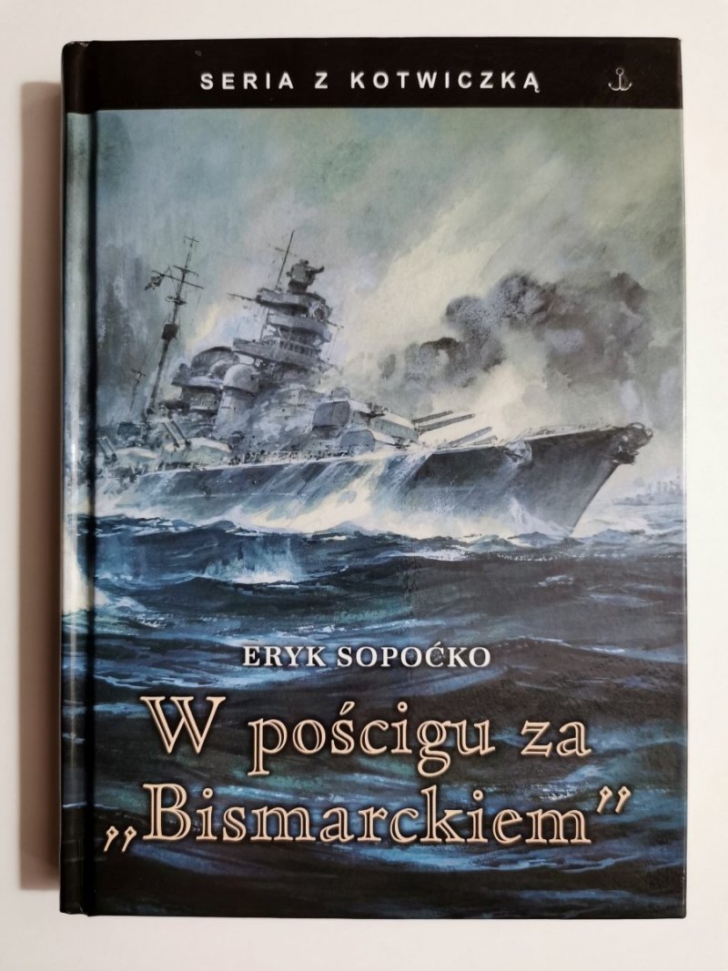 W POŚCIGU ZA BISMARCKIEM - Eryk Sopoćko 