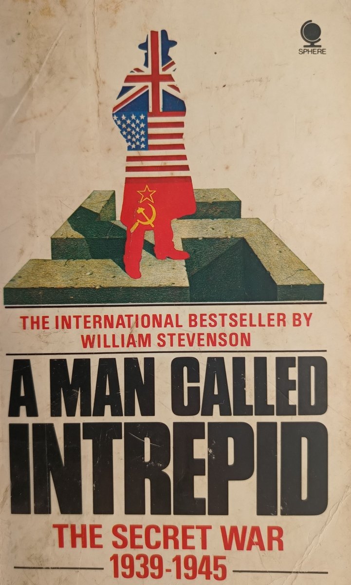 A MANN CALLED INTERPID THE SECRET WAR 1939-1945 - William Stevenson