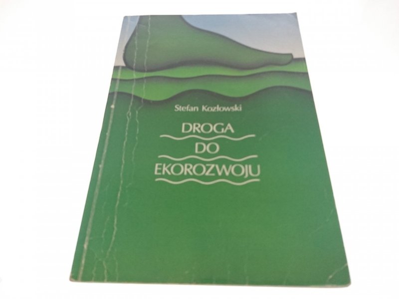 DROGA DO EKOROZWOJU - Stefan Kozłowski 1994