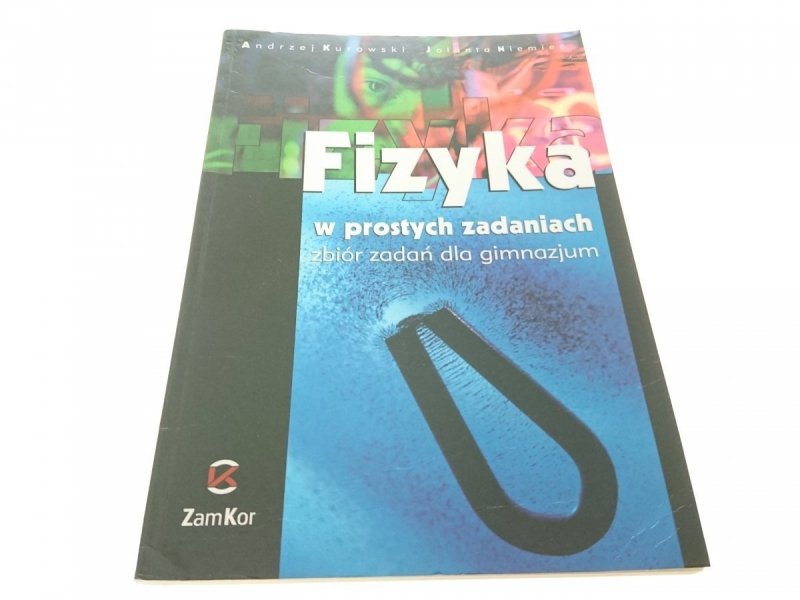 FIZYKA W PROSTYCH ZADANIACH. ZBIÓR ZADAŃ 2007