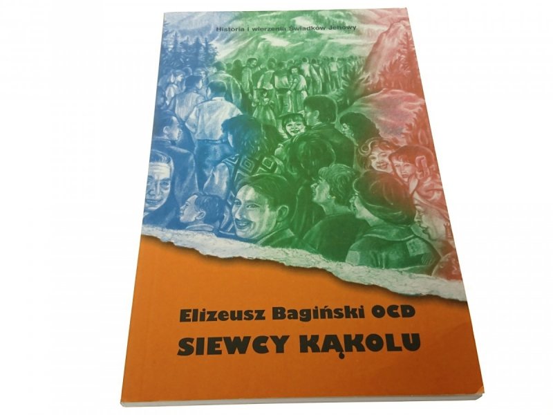 SIEWCY KĄKOLU - Elizeusz Bagiński OCD 2002