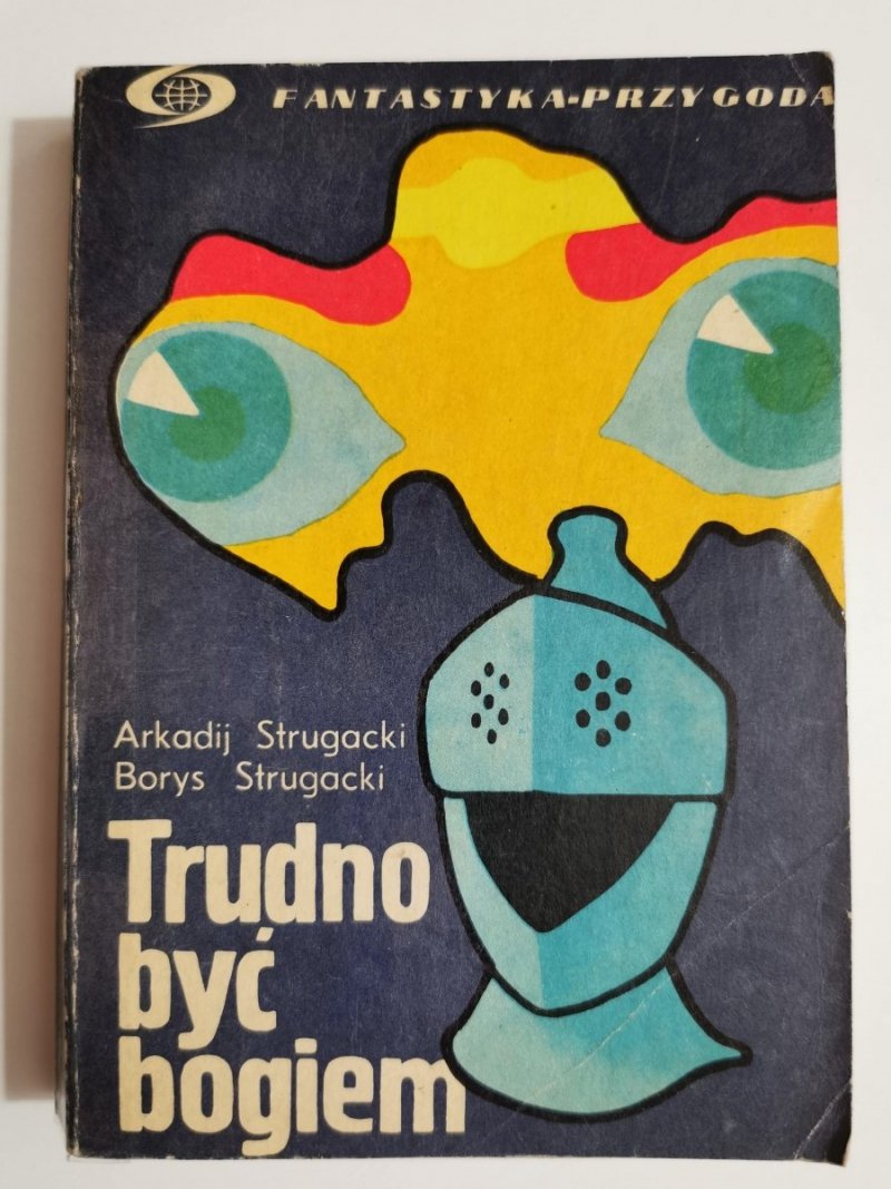 TRUDNO BYĆ BOGIEM - Arkadij Strugacki 1974
