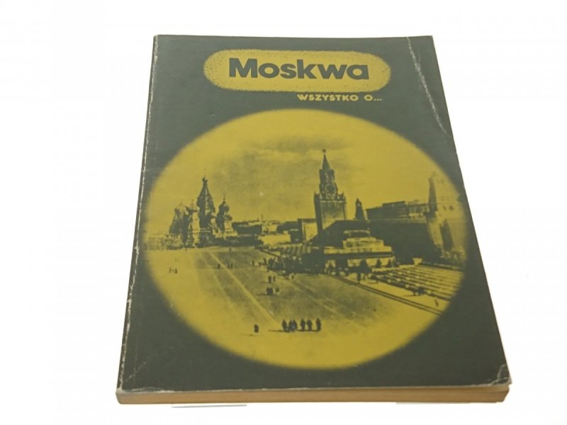 WSZYSTKO O... MOSKWA - Jerzy Rakowski 1975