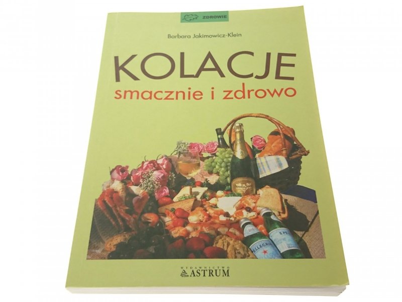 KOLACJE SMACZNIE I ZDROWO - Jakimowicz-Klein 2003