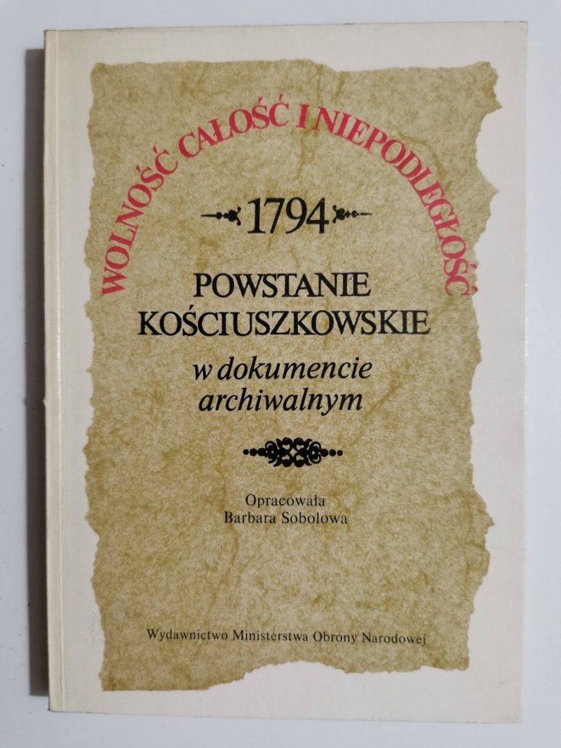 1794 POWSTANIE KOŚCIUSZKOWSKIE W DOKUMENCIE ARCHIWALNYM 1985