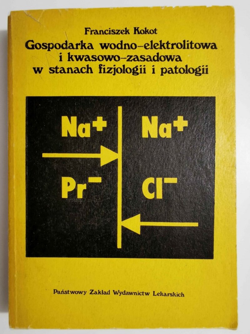 GOSPODARKA WODNO-ELEKTROLITOWA I KWASOWO-ZASADOWA W STANACH FIZJOLOGII I PATOLOGII 1981