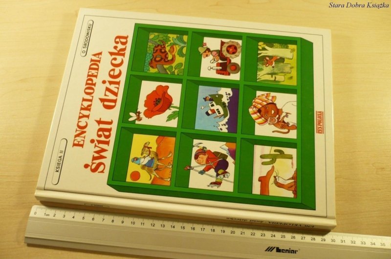 ENCYKLOPEDIA ŚWIAT DZIECKA KSIĘGA II O ŚRODOWISKU