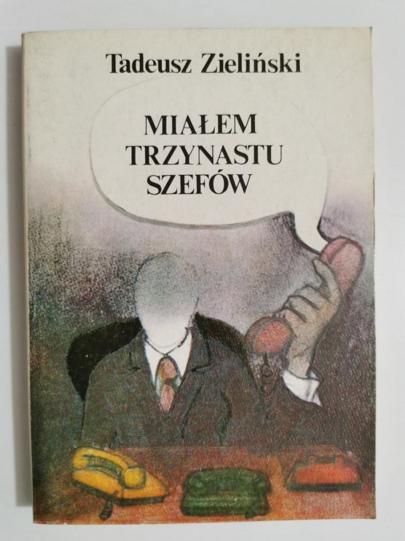 MIAŁEM TRZYNASTU SZEFÓW - Tadeusz Zieliński 1985