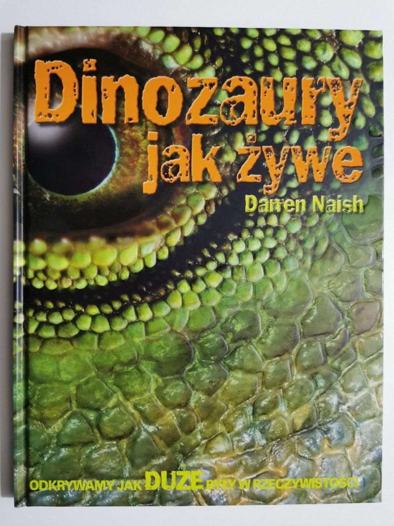 DINOZAURY JAK ŻYWE - Darren Naish