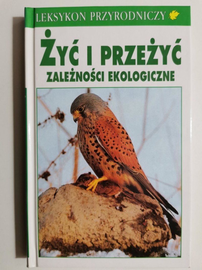 ŻYĆ I PRZEŻYĆ ZALEŻNOŚCI EKOLOGICZNE